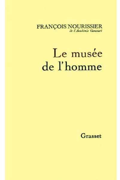 Le musée de l'homme - François Nourissier - Livre