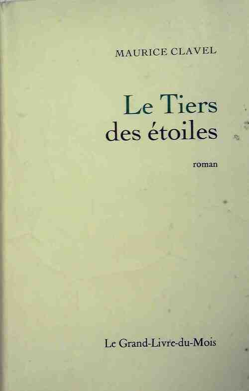 Le tiers des étoiles - Maurice Clavel - Livre
