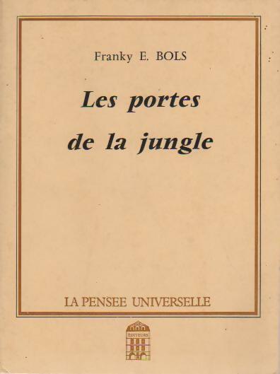 Les portes de la jungle - Franky E. Bols - Livre