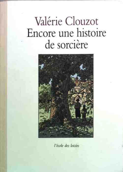 Encore une histoire de sorcière - Valérie Clouzot - Livre