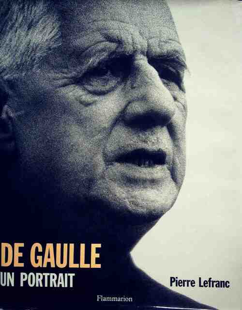 De Gaulle. Un portrait - Pierre Lefranc - Livre