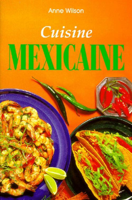 Cuisine mexicaine - Anne Wilson - Livre