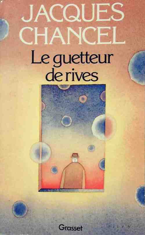 Le guetteur de rives - Jacques Chancel - Livre