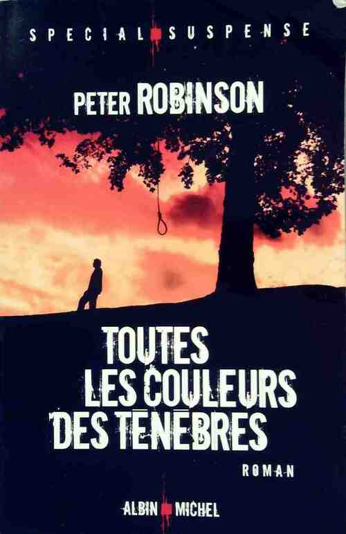 Toutes les couleurs des ténèbres - Peter Robinson - Livre