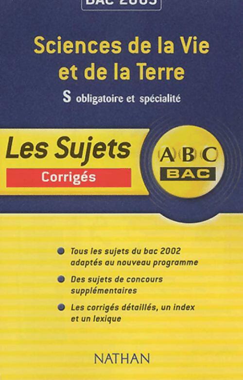 Sciences de la vie et de la terre Terminale S : Sujets corrigés 2003 - Christophe Durand - Livre