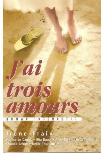 J'ai trois amours - Irène Frain - Livre
