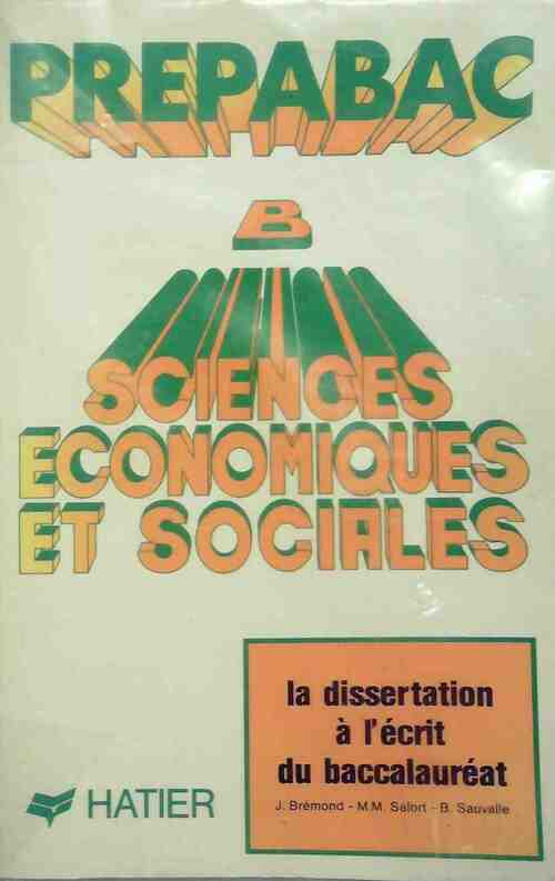 Sciences économiques et sociales : La dissertation à l'écrit du baccalauréat - J Brémond - Livre
