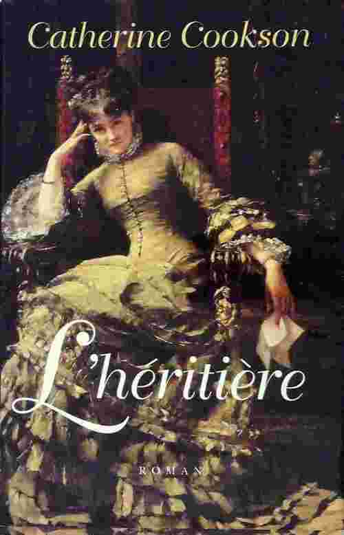 L'héritière - Catherine Cookson - Livre