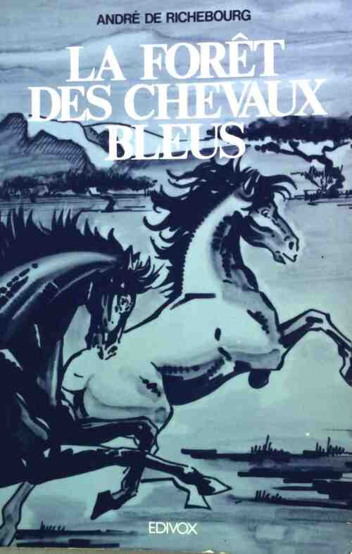 La forêt des chevaux bleus - André De Richebourg - Livre