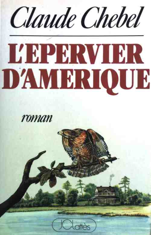 L'épervier d'Amérique - Claude Chebel - Livre