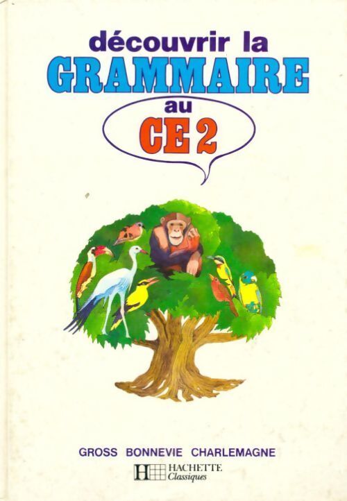 Découvrir la grammaire au CE2 - Gross Gaston - Bonnevie Paul - Charlemagne Jacques - Livre