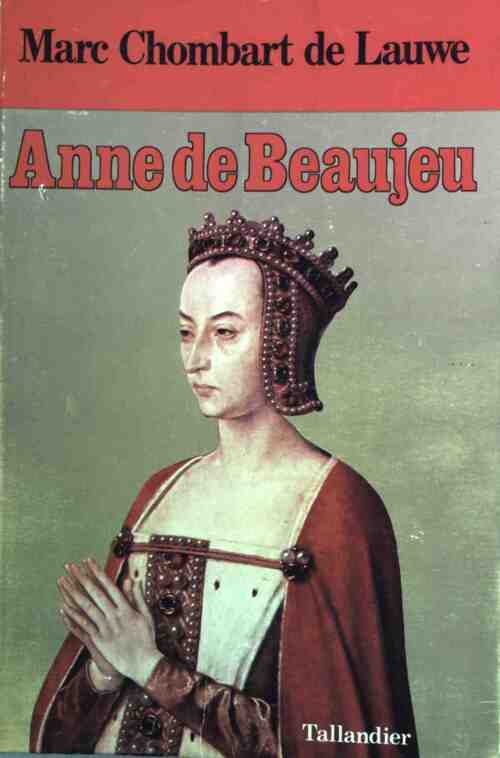 Anne de Beaujeu - Marc Chombart de Lauwe - Livre