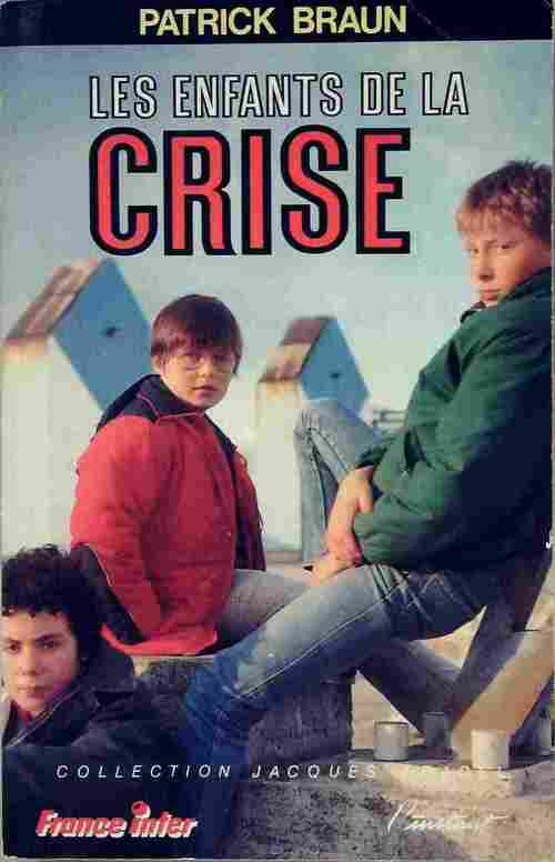 Les enfants de la crise - Patrick Braun - Livre