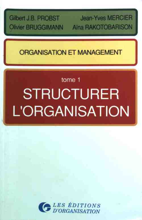 Organisation et management Tome I : Structurer l'entreprise - Jean-Yves Mercier - Livre