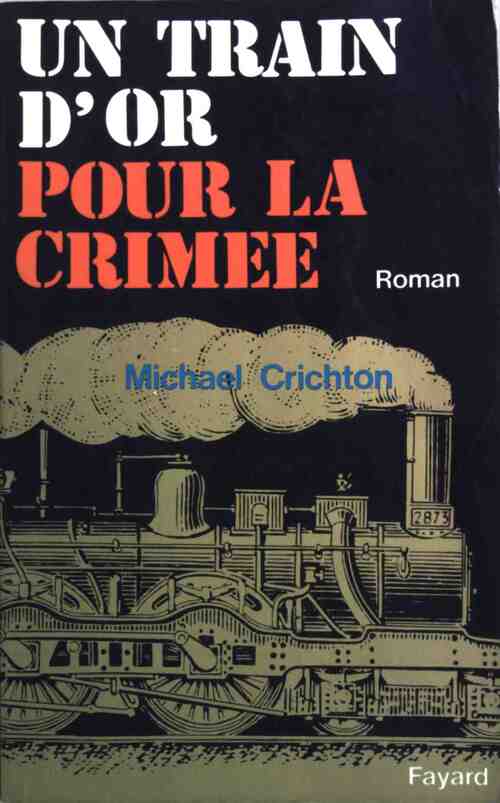 Un train d'or pour la Crimée - Michael Crichton - Livre