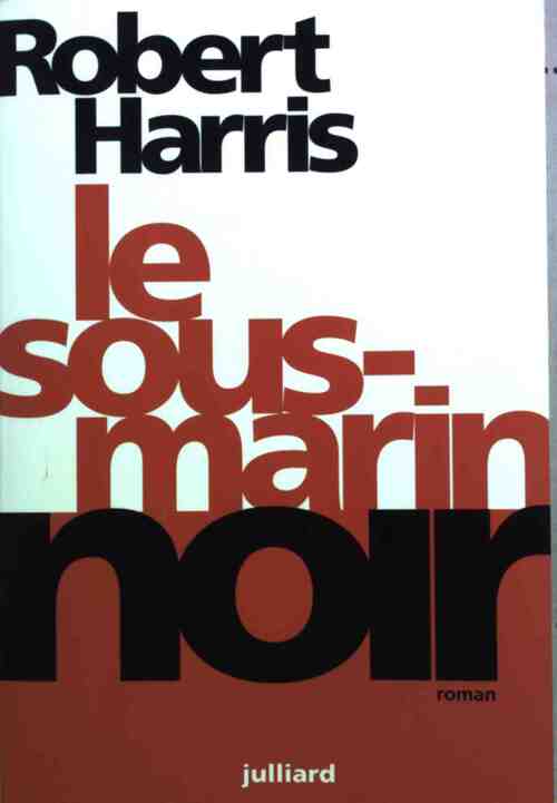 Le sous-marin noir - Robert Harris - Livre