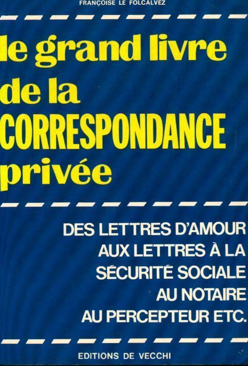 Le grand livre de la correspondance privée - Françoise Le Folcalvez - Livre