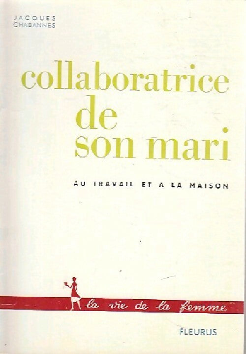 Collaboratrice de son mari - Jacques Chabannes - Livre