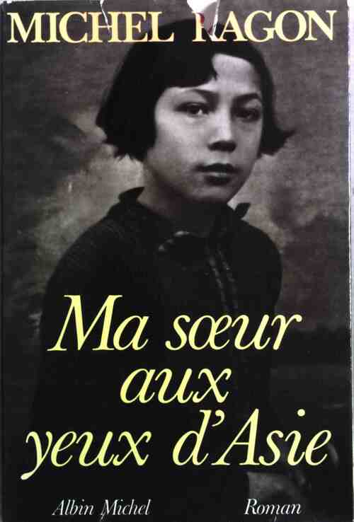 Ma soeur aux yeux d'Asie - Michel Ragon - Livre