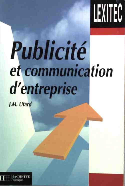 Publicité et communication d'entreprise - Jean-Michel Utard - Livre