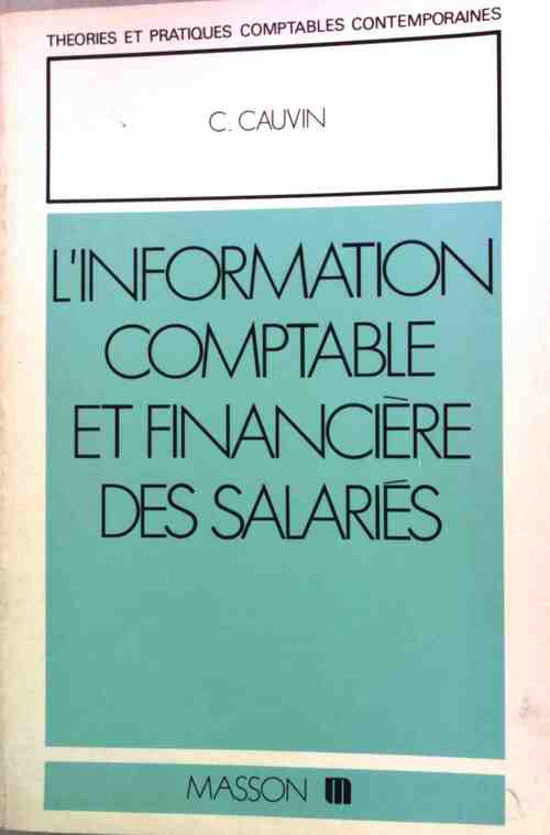 L'information comptable et financière des salariés - Christian Cauvin - Livre