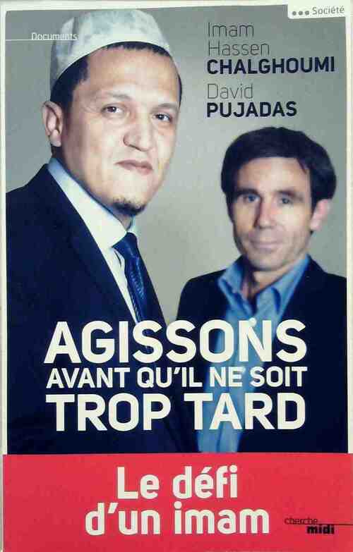 Agissons avant qu'il ne soit trop tard - Imam Hassen Chalghoumi - Livre