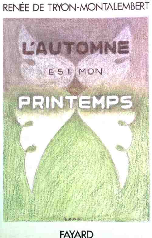 L'automne est mon printemps - Renée De Tryon-Montalembert - Livre