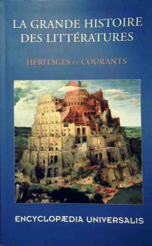 La grande histoire des littératures : Héritages et courants - J. Bersani - Livre