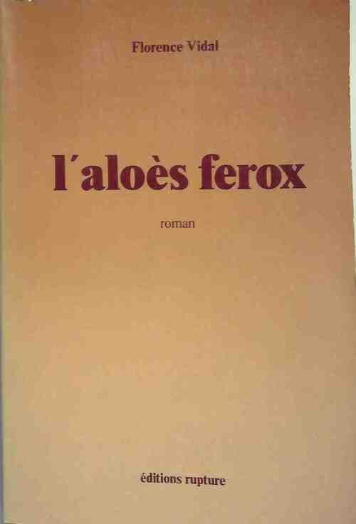 L'aloès ferox - Florence Vidal - Livre