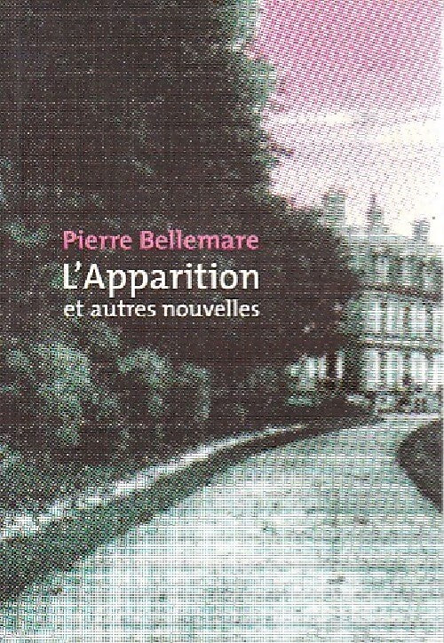 L'apparition et autres nouvelles - Pierre Bellemare - Livre