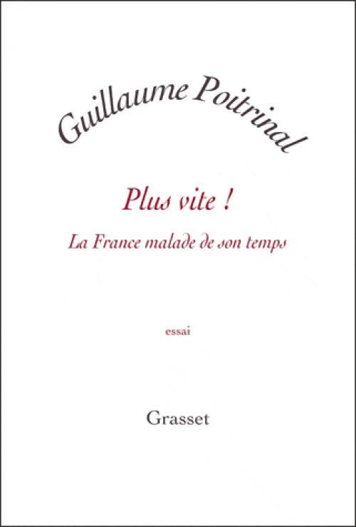 Plus vite ! La France malade de son temps - Guillaume Poitrinal - Livre