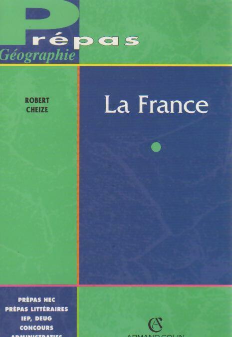 La France. Aspects géographiques et économiques - Robert Cheize - Livre