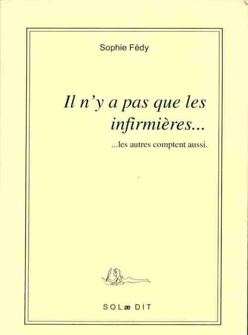 Il n'y a pas que les infirmières... les autres comptent aussi - Sophie Fédy - Livre