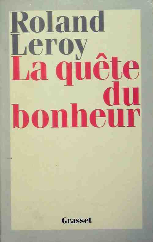La quête du bonheur - roland Leroy - Livre