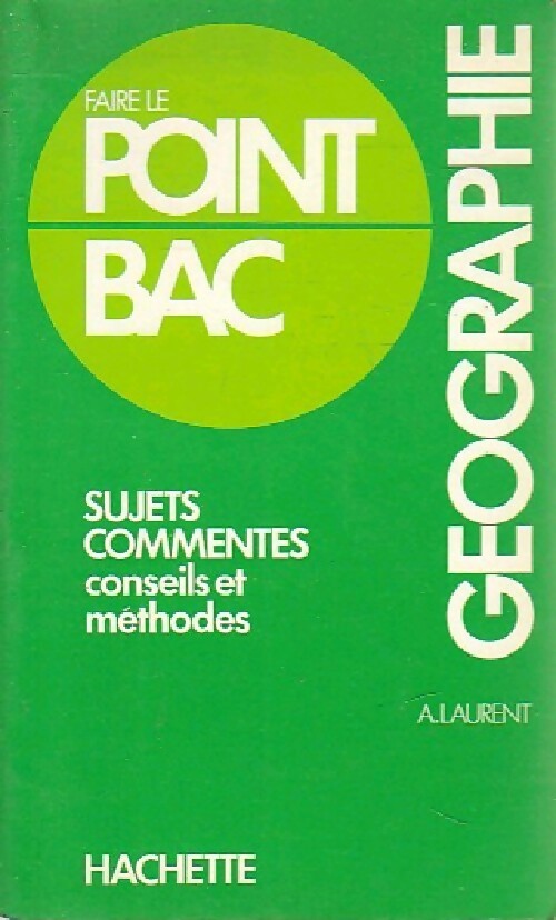 Géographie. Sujets commentés - A. Laurent - Livre