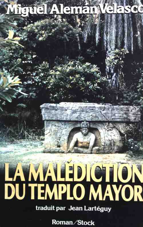 La malédiction du templo mayor - Miguel Aleman-Velasco - Livre