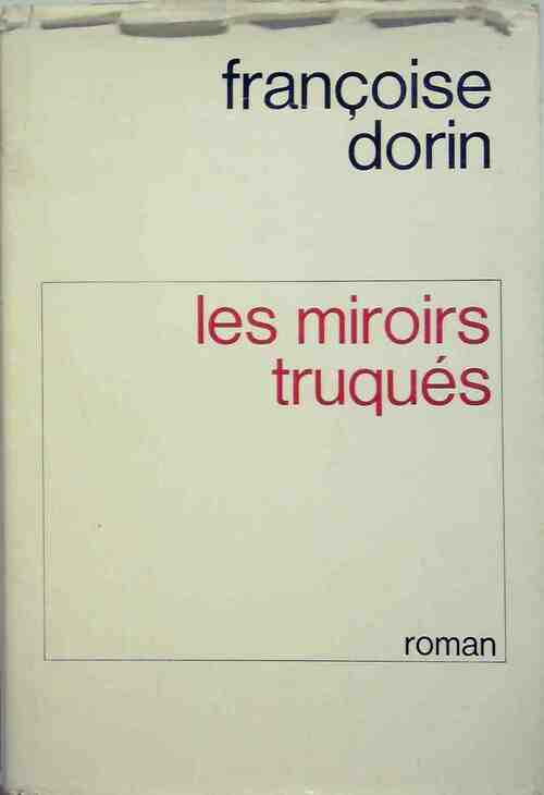 Les miroirs truqués - Françoise Dorin - Livre