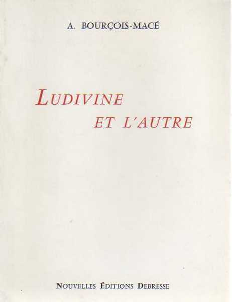 Ludivine et l'autre - Andrée Bourçois-Macé - Livre