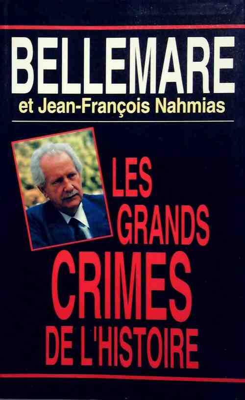 Les grands crimes de l'histoire - Pierre Bellemare - Livre