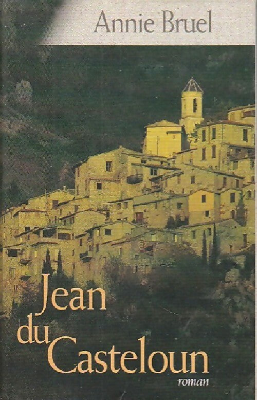 Jean de Casteloun - Annie Bruel - Livre