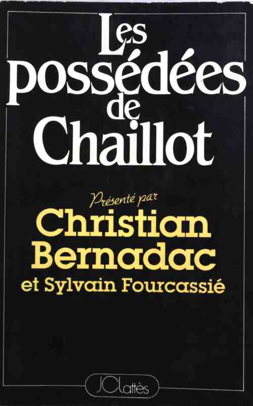 Les possédées de Chaillot - Christian Bernadac - Livre