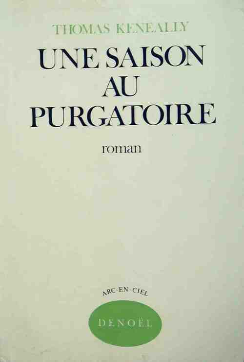 Une saison au purgatoire - Thomas Keneally - Livre