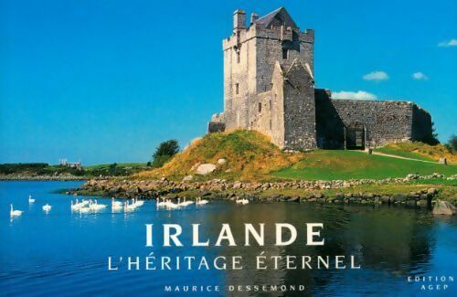 Irlande. L'héritage éternel - Maurice Dessemond - Livre