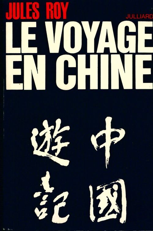 Le voyage en Chine - Jules Roy - Livre