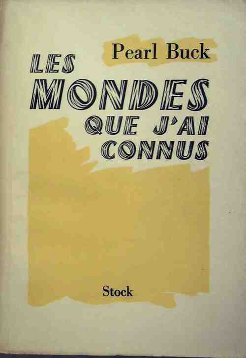 Les mondes que j'ai connus - Pearl Buck - Livre