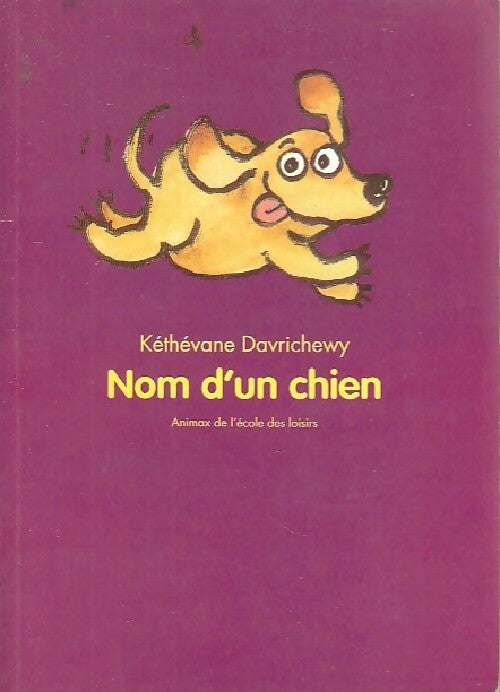 Nom d'un chien - Kéthévane Davrichewy - Livre