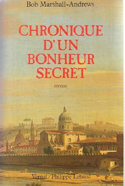 Chronique d'un bonheur secret - Bob Marshall-Andrews - Livre
