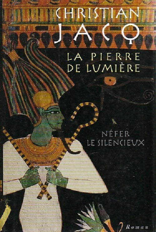 La pierre de lumière Tome I : Nefer le silencieux - Christian Jacq - Livre
