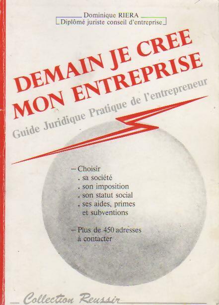 Demain je crée mon entreprise - Dominique Riera - Livre