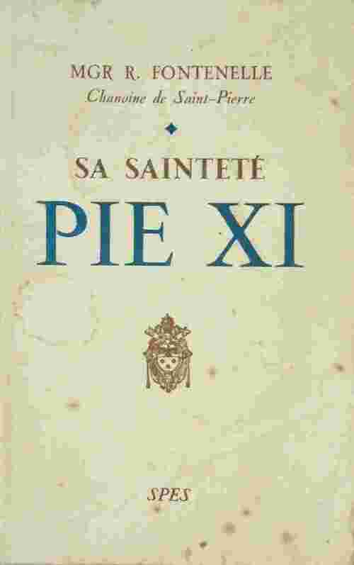Sa sainteté Pie XI - R. Fontenelle - Livre